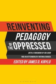 Reinventing Pedagogy of the Oppressed : Contemporary Critical Perspectives