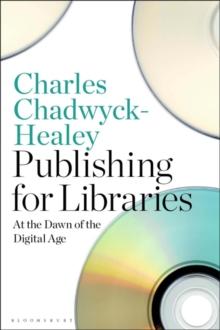 Publishing for Libraries : At the Dawn of the Digital Age