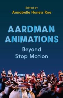 Aardman Animations : Beyond Stop-Motion