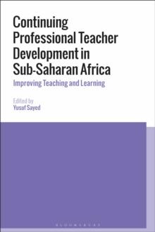 Continuing Professional Teacher Development in Sub-Saharan Africa : Improving Teaching and Learning