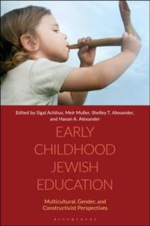 Early Childhood Jewish Education : Multicultural, Gender, and Constructivist Perspectives