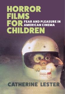 Horror Films for Children : Fear and Pleasure in American Cinema