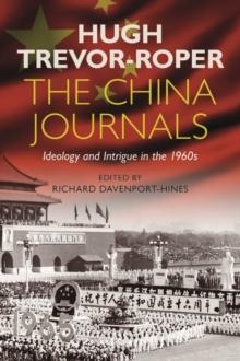 The China Journals : Ideology and Intrigue in the 1960s