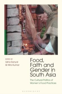 Food, Faith and Gender in South Asia : The Cultural Politics of Women's Food Practices