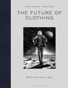 The Future of Clothing : Will We Wear Suits on Mars?