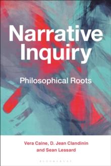 Narrative Inquiry : Philosophical Roots