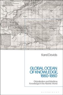 Global Ocean of Knowledge, 1660-1860 : Globalization and Maritime Knowledge in the Atlantic World