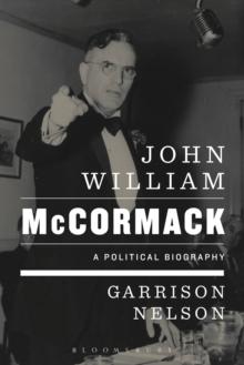 John William McCormack : A Political Biography