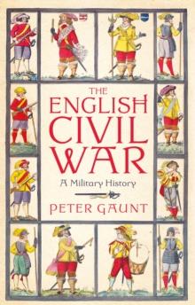 The English Civil War : A Military History