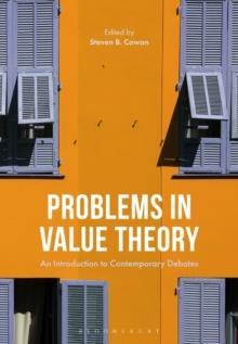 Problems in Value Theory : An Introduction to Contemporary Debates