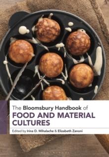 The Bloomsbury Handbook of Food and Material Cultures