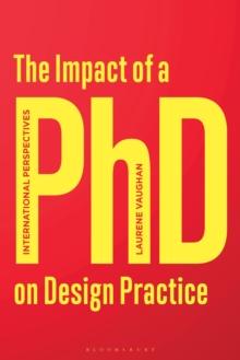 The Impact of a PhD on Design Practice : International Perspectives