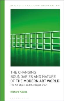 The Changing Boundaries and Nature of the Modern Art World : The Art Object and the Object of Art