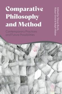 Comparative Philosophy and Method : Contemporary Practices and Future Possibilities