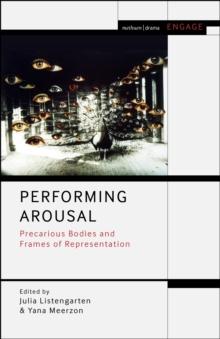 Performing Arousal : Precarious Bodies and Frames of Representation