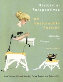 Historical Perspectives on Sustainable Fashion : Inspiration for Change