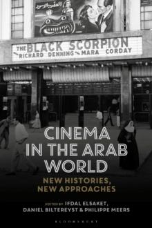 Cinema in the Arab World : New Histories, New Approaches