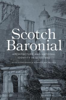 Scotch Baronial : Architecture and National Identity in Scotland