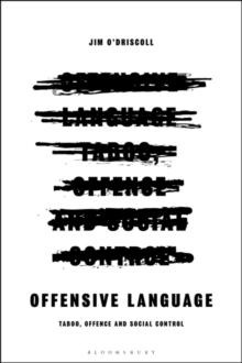 Offensive Language : Taboo, Offence and Social Control