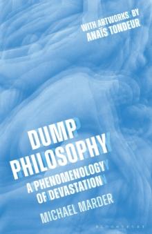 Dump Philosophy : A Phenomenology of Devastation