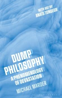 Dump Philosophy : A Phenomenology of Devastation