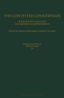 The Contested Countryside : Rural Politics and Land Controversy in Modern Britain