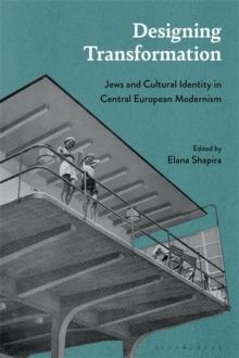 Designing Transformation : Jews and Cultural Identity in Central European Modernism