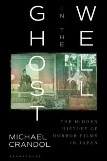 Ghost in the Well : The Hidden History of Horror Films in Japan