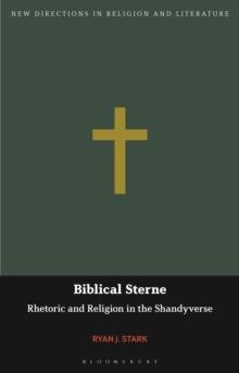 Biblical Sterne : Rhetoric and Religion in the Shandyverse