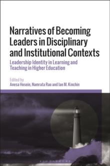 Narratives of Becoming Leaders in Disciplinary and Institutional Contexts : Leadership Identity in Learning and Teaching in Higher Education