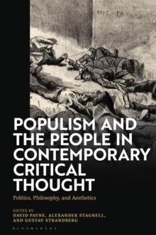 Populism and The People in Contemporary Critical Thought : Politics, Philosophy, and Aesthetics