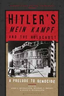 Hitlers Mein Kampf and the Holocaust : A Prelude to Genocide