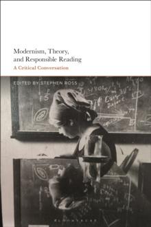 Modernism, Theory, and Responsible Reading : A Critical Conversation