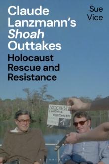 Claude Lanzmanns 'Shoah' Outtakes : Holocaust Rescue and Resistance