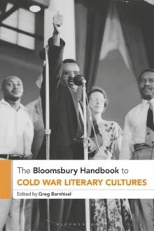 The Bloomsbury Handbook to Cold War Literary Cultures