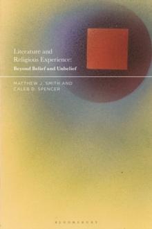 Literature and Religious Experience : Beyond Belief and Unbelief