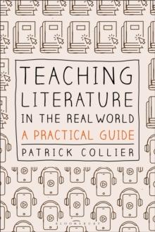 Teaching Literature in the Real World : A Practical Guide