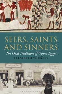 Seers, Saints and Sinners : The Oral Tradition of Upper Egypt