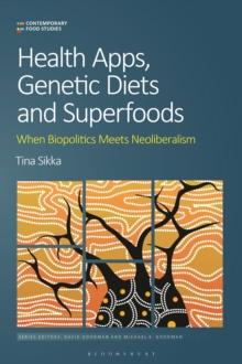 Health Apps, Genetic Diets and Superfoods : When Biopolitics Meets Neoliberalism