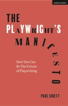 The Playwright's Manifesto : How You Can Be The Future of Playwriting