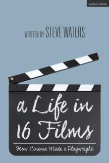 A Life in 16 Films : How Cinema Made a Playwright