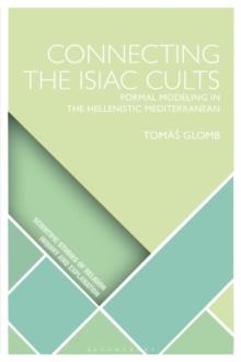 Connecting the Isiac Cults : Formal Modeling in the Hellenistic Mediterranean