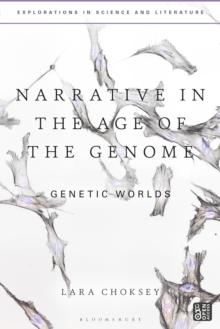 Narrative in the Age of the Genome : Genetic Worlds