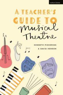 A Teachers Guide to Musical Theatre