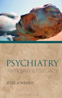 Psychiatry : Antiquity and Its Legacy