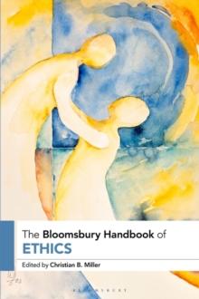 The Bloomsbury Handbook of Ethics