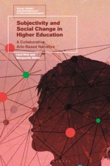 Subjectivity and Social Change in Higher Education : A Collaborative Arts-Based Narrative