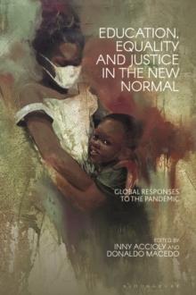 Education, Equality and Justice in the New Normal : Global Responses to the Pandemic