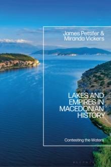 Lakes and Empires in Macedonian History : Contesting the Waters