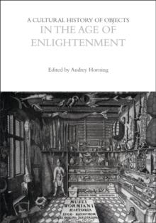 A Cultural History of Objects in the Age of Enlightenment